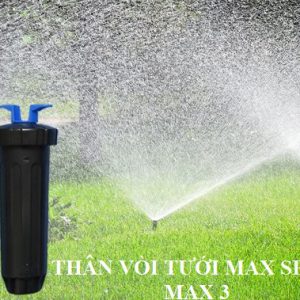 THÂN VÒI TƯỚI PHUN MAX 3
